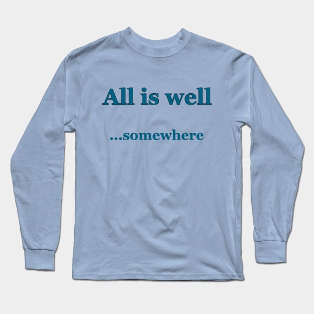 All is Well Long Sleeve T-Shirt by MelissaJBarrett